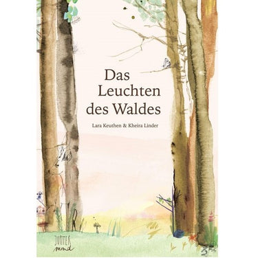 Das Leuchten des Waldes von Lara Keuthen & Kheira Linder