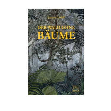 Der Wald ohne Bäume von Jeanne Lohff