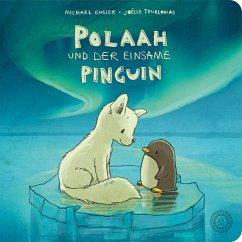 Polaah und der einsame Pinguin von Michael Engler